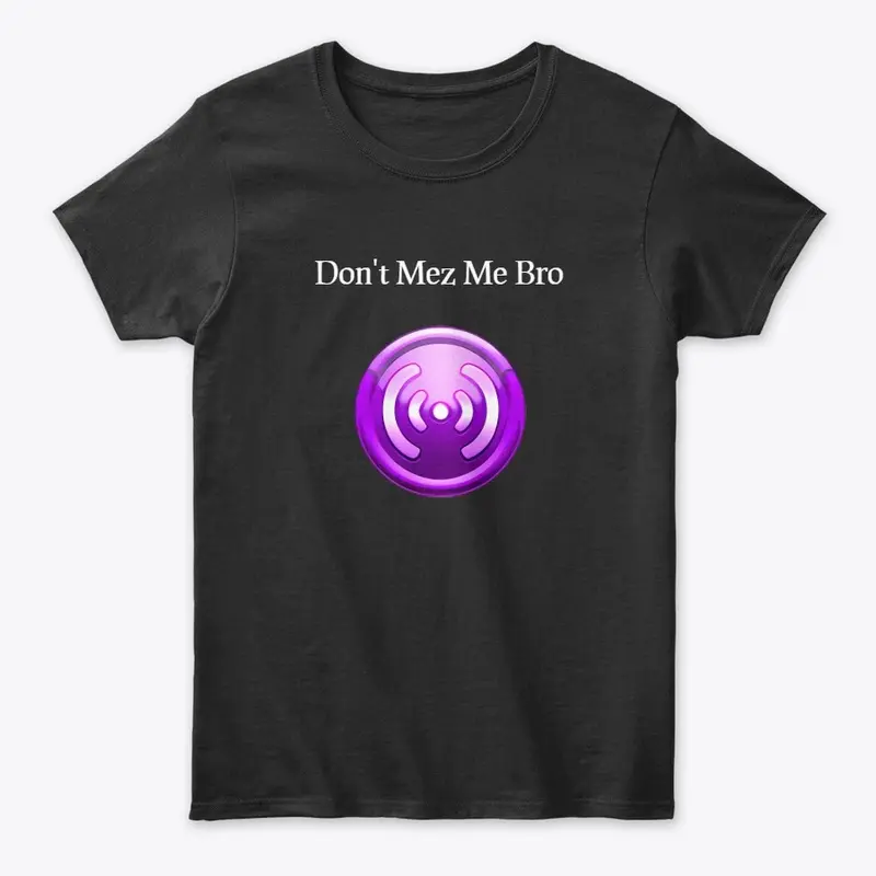 Don't Mez Me Bro (Hero)