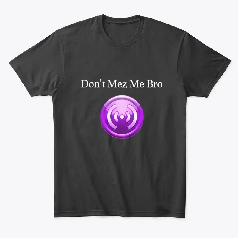 Don't Mez Me Bro (Hero)