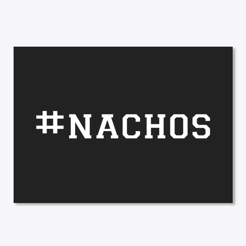 #Nachos