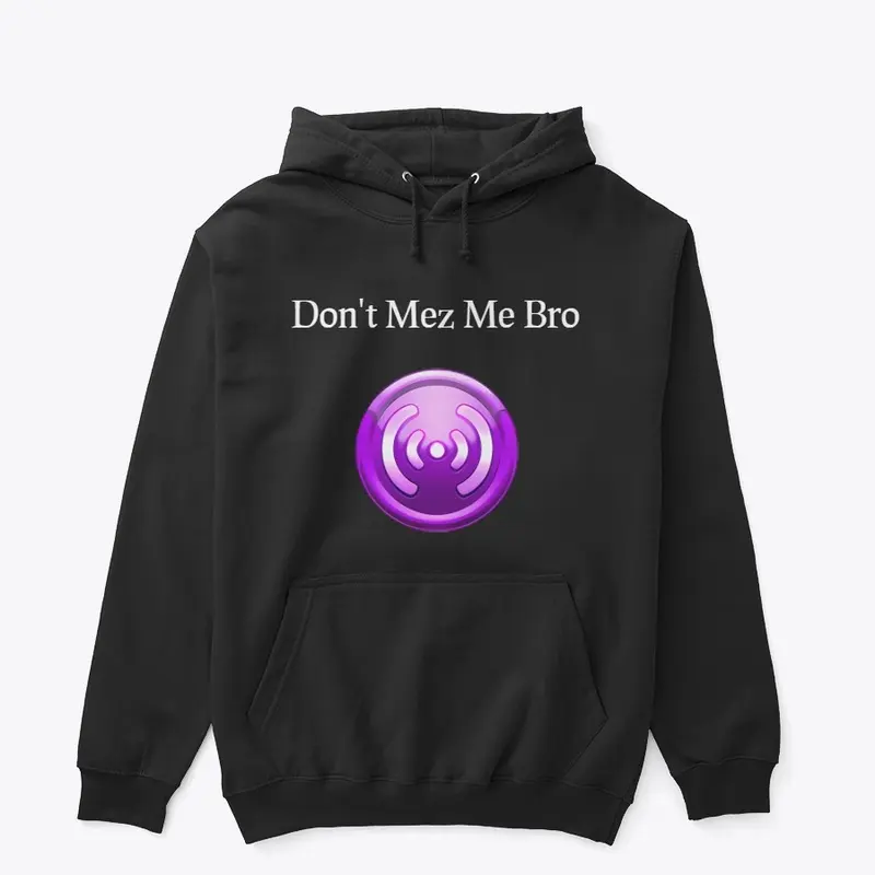 Don't Mez Me Bro (Hero)