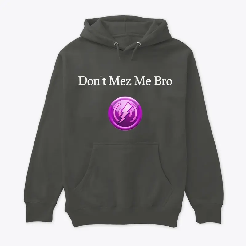 Don't Mez Me Bro